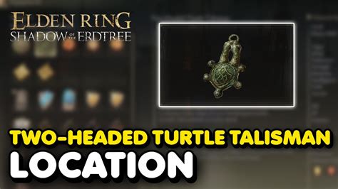 Elden Ring DLC Two Headed Turtle Talisman Location Shadow Of The