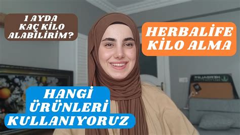 HERBALİFE KİLO ALMA BİR AYDA KAÇ KİLO ALABİLİRİZ HANGİ ÜRÜNLERİ