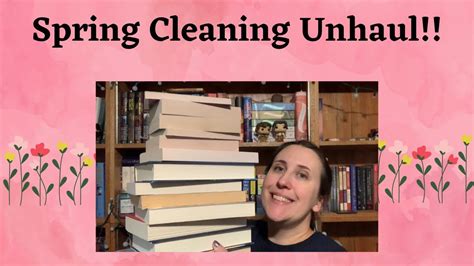 Spring Cleaning Unhaul Youtube