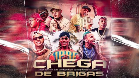 Chega De Brigas Mc Dn Mc Nathan Zk Mc Erik Mc Dr Mc Liro Mc