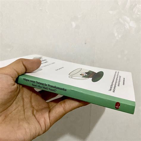 Buku Siapa Yang Datang Ke Pemakamanku Saat Aku Mati Nanti Buku