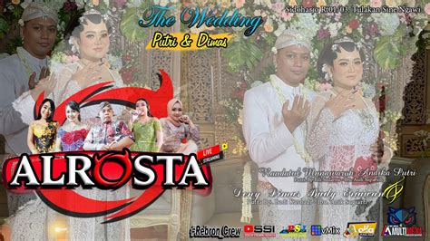 Live Part Alrosta Ii Wedding Putri Dimas Ii Alfa Audio Rw Ii Aa