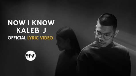 Kaleb J Now I Know Official Lyric Video YouTube Music