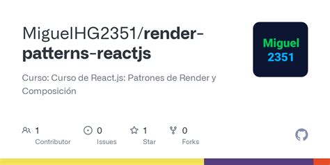 Github Miguelhg Render Patterns Reactjs Curso Curso De React Js