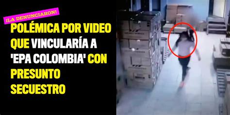 Polémica por video que vincularía a Epa Colombia con presunto secuestro