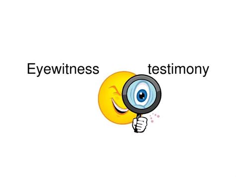 Ppt Eyewitness Testimony Powerpoint Presentation Free Download Id