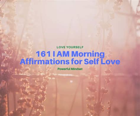 161 Powerful I AM Morning Affirmations For Self Love – Affirmations Power