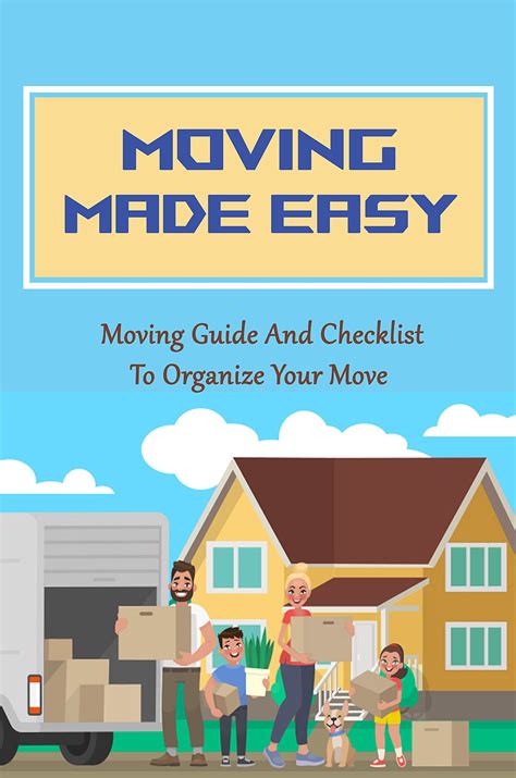 Moving Made Easy Moving Guide And Checklist To Organize Your Move