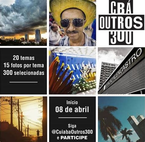 Sua Foto De Cuiab Pode Integrar Projeto Dos Anos Veja Como