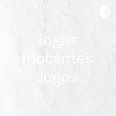 Resumo Jogos Inocentes Jogos By Jogos Inocentes Jogos