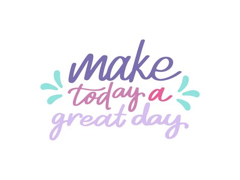 Quotes - " Make Today A Great Day " by Steveng Studio on Dribbble