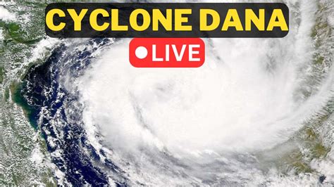 Cyclone Dana Live Updates: Storm Set To Make Landfill Between ...