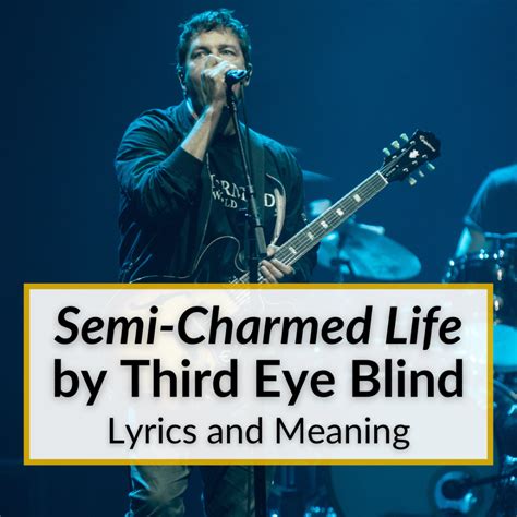 Semi charmed life lyrics meaning third eye blind – Artofit