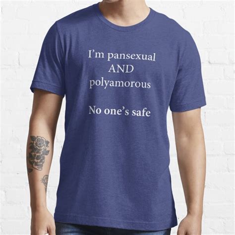 I M Pansexual And Polyamorous No One S Safe T Shirt By Lizlibido