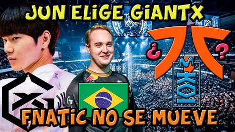 Jun Se Une A NOAH Como Botlane De GIANTX Fnatic Sigue Sin Mover Ficha