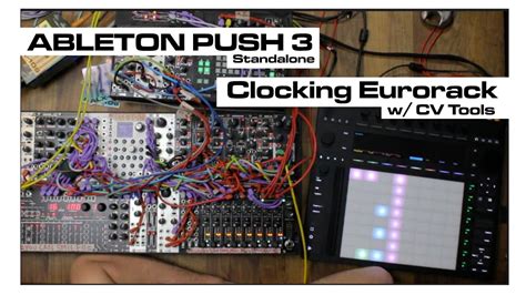 Ableton Push 3 Standalone Clocking Eurorack Sequencers With CV Tools