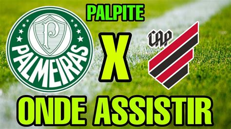 Palmeiras X Athletico Pr Onde Assistir Palmeiras X Athletico Pr Palpite