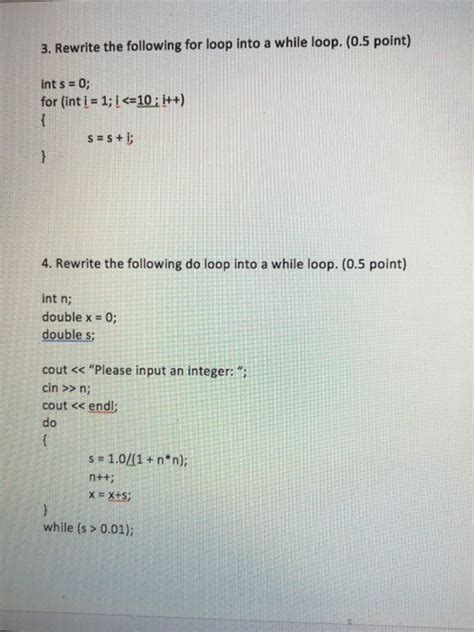 Solved Rewrite The Following For Loop Into A While Loop Chegg