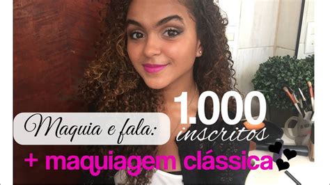 Maquia E Fala Inscritos Maquiagem Cl Ssica Youtube