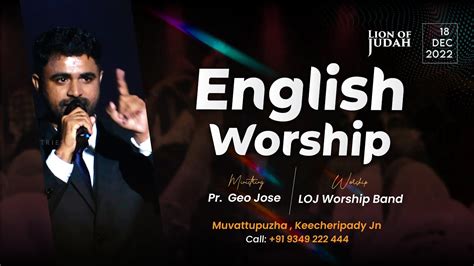 Sunday English Worship Pr Geo Jose And Loj Worship Band Lion Of