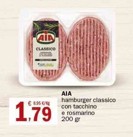 Aia Hamburger Classico Con Tacchino E Rosmarino Gr Offerta Di Crai