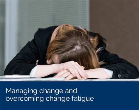 Managing Change And Overcoming Change Fatigue Ldn