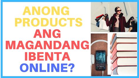 Anong Magandang Products Ibenta Online Youtube