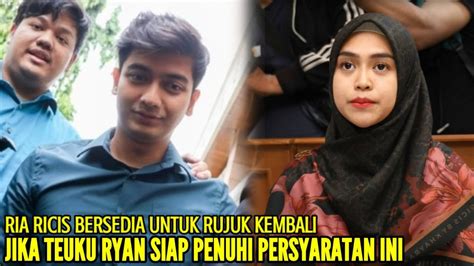 TEUKU RYAN DAN RIA RICIS PUNYA PELUANG BESAR UNTUK RUJUK KEMBALI INI