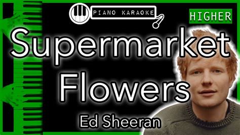 Supermarket Flowers Higher 3 Ed Sheeran Piano Karaoke Instrumental Youtube