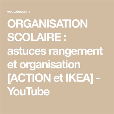 ORGANISATION SCOLAIRE Astuces Rangement Et Organisation ACTION Et