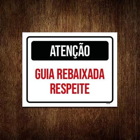 Kit 3 Placa Sinalização Atenção Guia Rebaixada Respeite Frete grátis