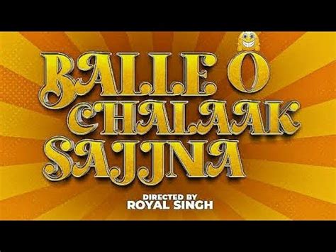 Balle O Chalaak Sajjna Punjabi Movie Trailer YouTube