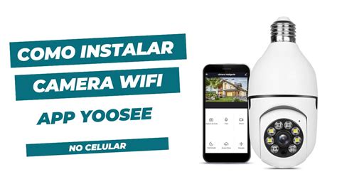 Como Instalar C Mera L Mpada Wifi Yoosee No Celular Youtube