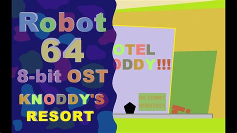 Robot 64 8 Bit Ost Knoddys Resort Youtube