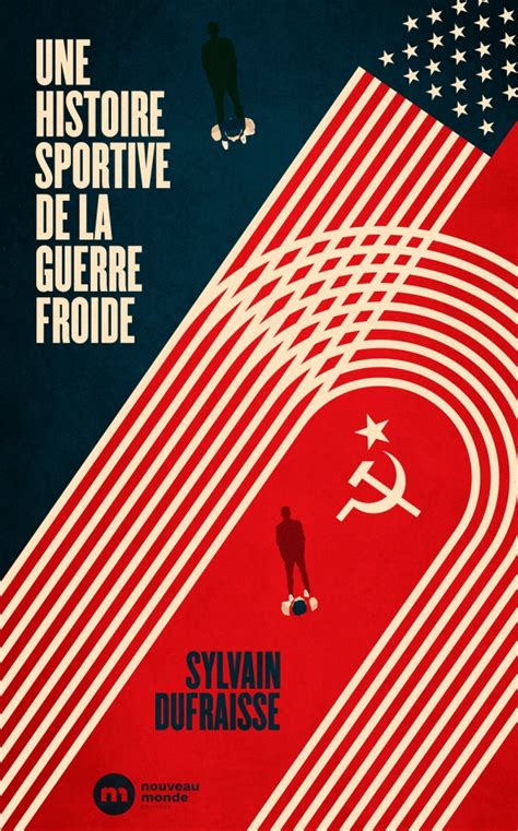 Une Histoire Sportive De La Guerre Froide Nouveau Monde Ditions