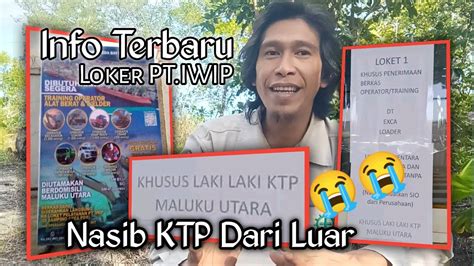 Nasib KTP Luar Di PT IWIP Tidak Bisa Melamar Kerja Lagi YouTube