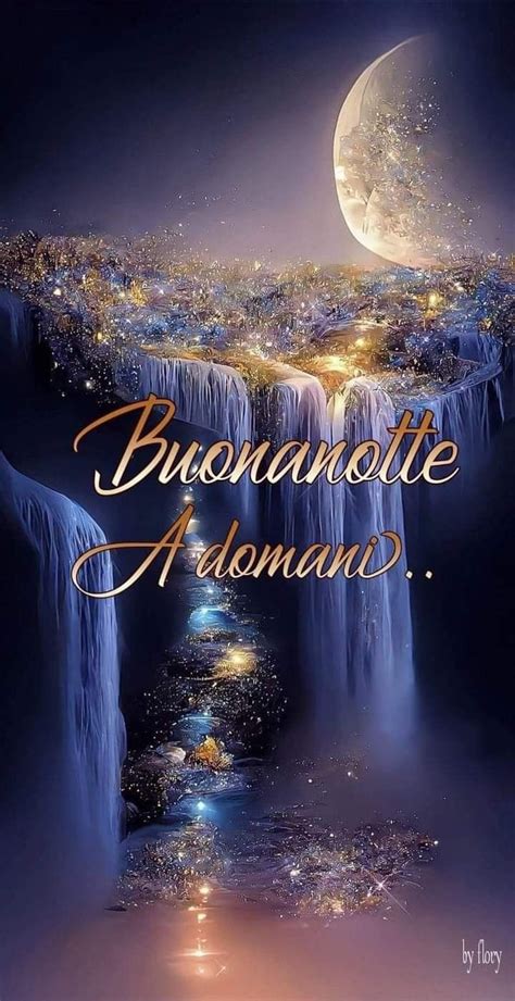 Pin Di Tonia Pallamari Su Buonanotte Buonanotte Auguri Di Buona