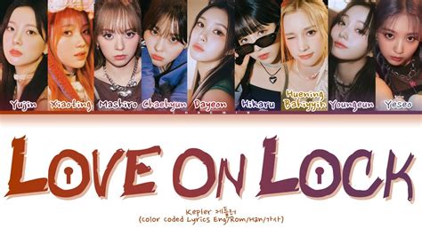 Kep1er 케플러 Love On Lock Color Coded Lyrics Eng Rom Han 가사 YouTube