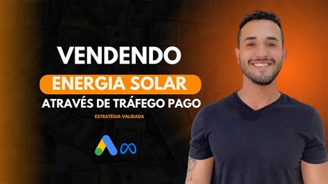 Como Vender Energia Solar Atrav S De An Ncios Online Estrat Gia