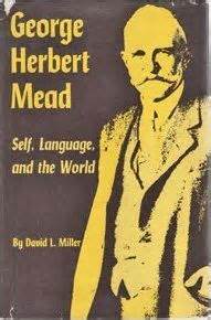 25 Mead, George Herbert ideas | mead, george, sociology