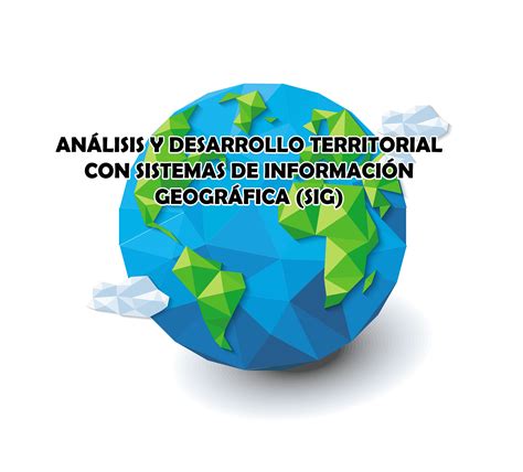 Sistemas De Informaci N Geogr Fica Equipo Transdisciplinario Para El