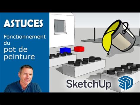 Tuto SketchUp Astuces Le Fonctionnement Du Pot De Peinture