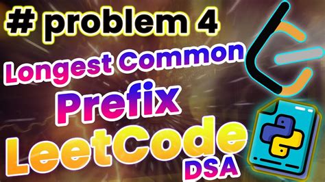 Python Longest Common Prefix Leetcode 500 Problem Challenge In Python