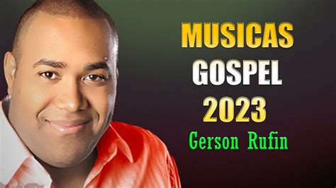 GERSON RUFINO CD NOVO GOSPEL PRA ABENÇOAR SUA VIDA YouTube