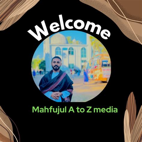 Mahfujul A To Z Media Youtube