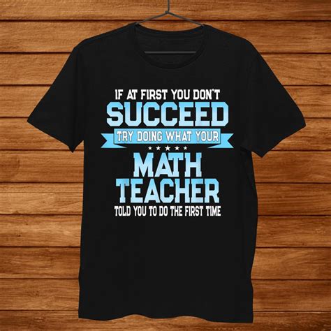 Fun Math Teacher Gift Funny Saying Shirt – TeeUni