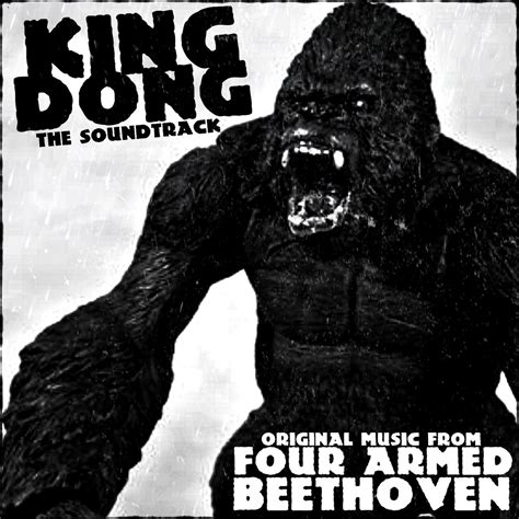 King Dong The Soundtrack (2010) | Four Armed Beethoven | Kill The Locals