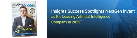 Leading AI Companies: NextGen Invent Recognized By Insights Success