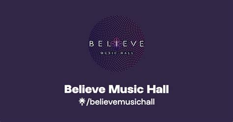 Believe Music Hall | Instagram, Facebook | Linktree