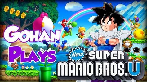 Gohan Plays New Super Mario Bros U Youtube